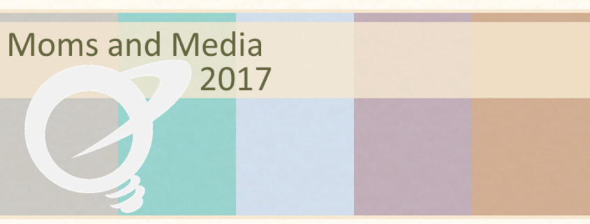 Moms and Media 2017